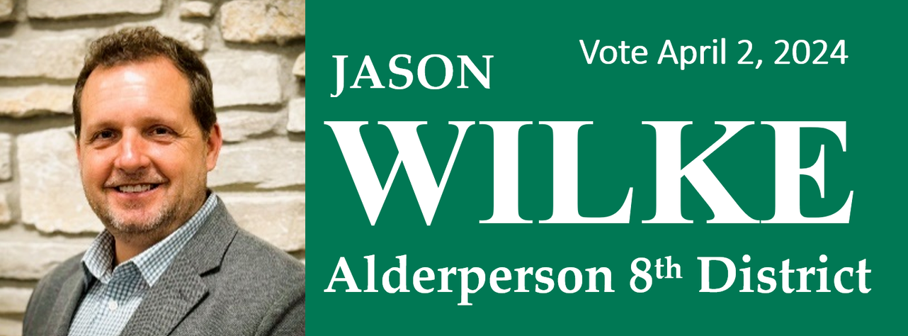 VOTE JASON WILKE 8TH DISTRICT ALDERPERSON WAUWATOSA